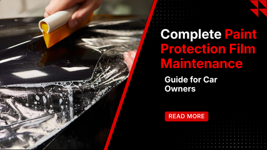 Complete Paint Protection Film Maintenance Guide for Car Owners