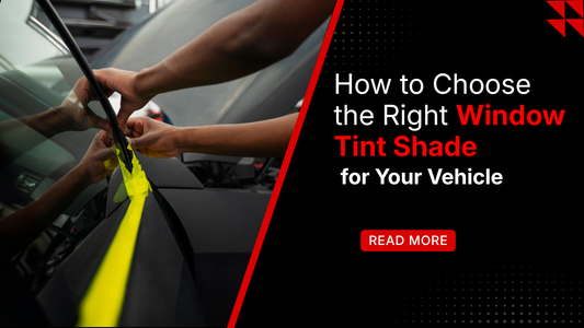 How to Choose the Right Window Tint Shade for Your Vehicle