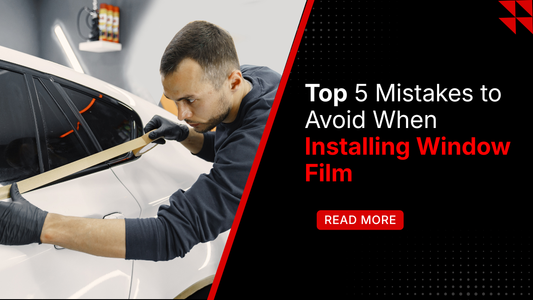 Top 5 Mistakes to Avoid When Installing Window Film
