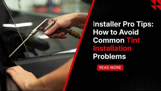 Installer Pro Tips: How to Avoid Common Tint Installation Problems