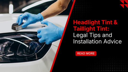 Headlight Tint & Taillight Tint: Legal Tips and Installation Advice